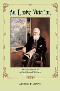 Cover image for An Elusive Victorian: The Evolution of Alfred Russel Wallace