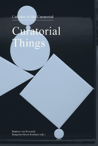 Curatorial Things: Cultures of the Curatorial 4