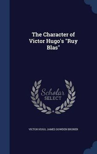 Cover image for The Character of Victor Hugo's Ruy Blas