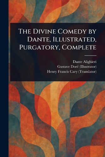 Cover image for The Divine Comedy by Dante, Illustrated, Purgatory, Complete