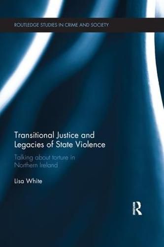 Transitional Justice and Legacies of State Violence: Talking about torture in Northern Ireland