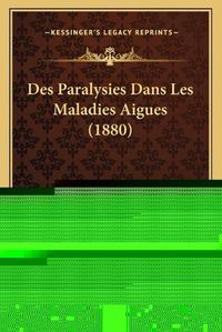 Cover image for Des Paralysies Dans Les Maladies Aigues (1880)