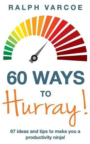 Cover image for 60 Ways to Hurray!: 67 Ideas and Tips to Make you a Productivity Ninja!