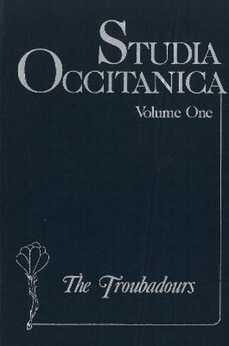 Studia Occitanica: In Memoriam Paul Remy, Volume 1 The Troubadours