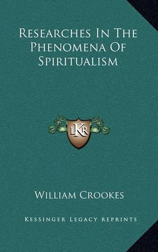 Researches in the Phenomena of Spiritualism