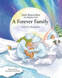 Cover image for Little Brown Bear: A Forever Family