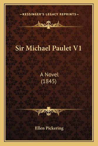 Sir Michael Paulet V1: A Novel (1845)