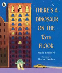 Cover image for There's a Dinosaur on the 13th Floor