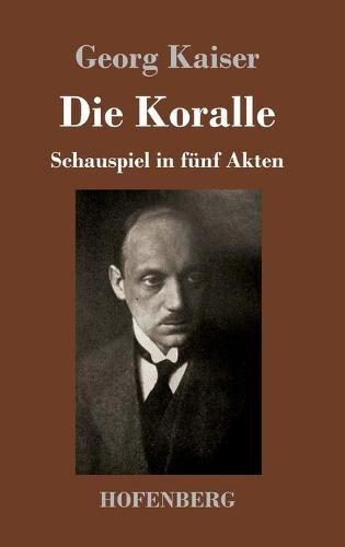 Cover image for Die Koralle: Schauspiel in funf Akten