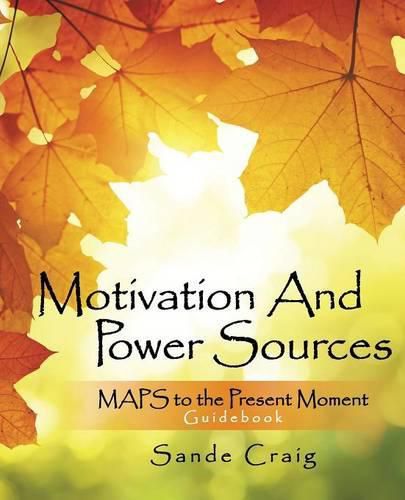 Cover image for Motivation and Power Sources: MAPS to the Present Moment Guide Book