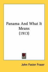 Cover image for Panama and What It Means (1913)