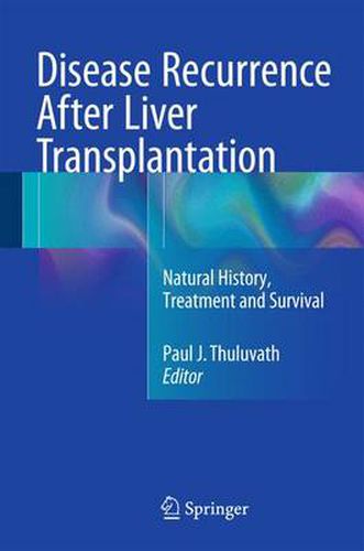 Cover image for Disease Recurrence After Liver Transplantation: Natural History, Treatment and Survival