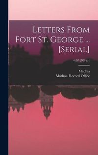 Cover image for Letters From Fort St. George ... [serial]; v.6(1696) c.1