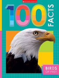 Cover image for Birds of Prey: 100 Facts (Miles Kelly)