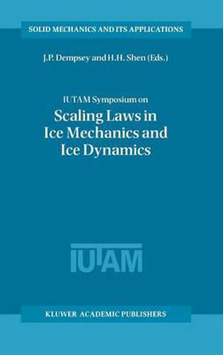 Cover image for IUTAM Symposium on Scaling Laws in Ice Mechanics and Ice Dynamics: Proceedings of the IUTAM Symposium held in Fairbanks, Alaska, U.S.A., 13-16 June 2000