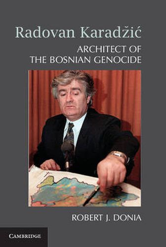 Cover image for Radovan Karadzic: Architect of the Bosnian Genocide