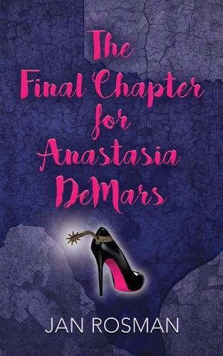 Cover image for THE FINAL CHAPTER FOR ANASTASIA DeMARS