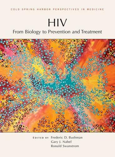 Hiv: From Biology to Prevention and Treatment