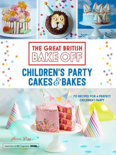 Cover image for Great British Bake Off: Children's Party Cakes & Bakes