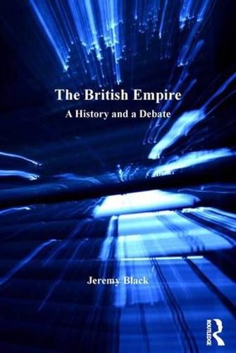 Cover image for The British Empire: A History and a Debate