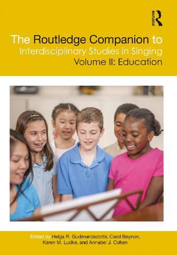 The Routledge Companion to Interdisciplinary Studies in Singing: Volume II: Education