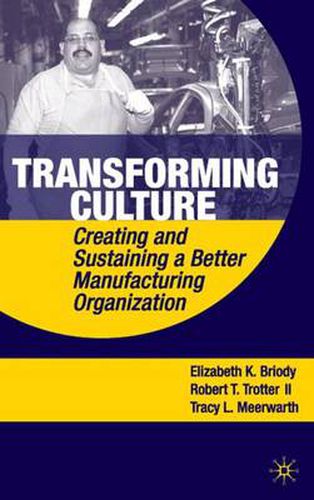 Cover image for Transforming Culture: Creating and Sustaining a Better Manufacturing Organization