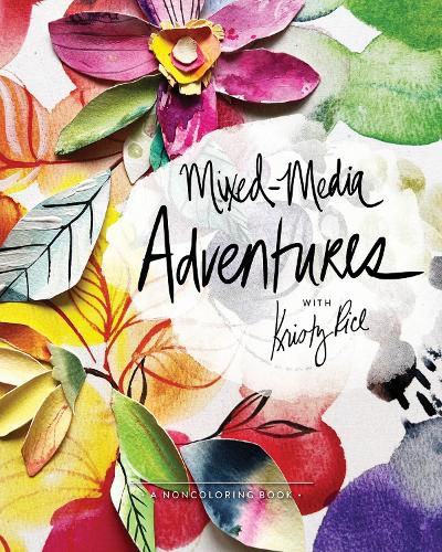 Cover image for Mixed-Media Adventures with Kristy Rice: A Noncoloring Book