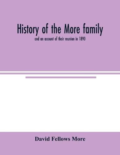 History of the More family, and an account of their reunion in 1890