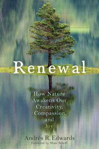 Cover image for Renewal: How Nature Awakens Our Creativity, Compassion, and Joy