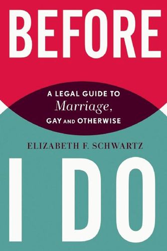 Cover image for Before I Do: A Legal Guide to Marriage, Gay and Otherwise