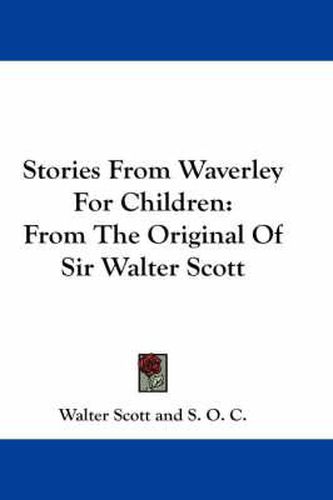 Cover image for Stories from Waverley for Children: From the Original of Sir Walter Scott