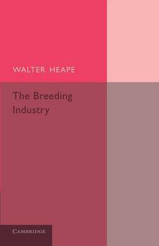 Cover image for The Breeding Industry: Its Value to the Country, and its Needs