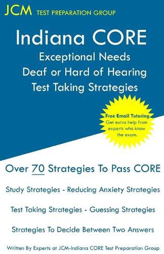 Cover image for Indiana CORE Exceptional Needs Deaf or Hard of Hearing - Test Taking Strategies: Indiana CORE 023 - Free Online Tutoring