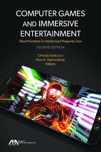 Cover image for Computer Games and Immersive Entertainment: Next Frontiers in Intellectual Property Law