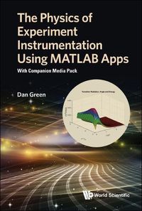 Cover image for Physics Of Experiment Instrumentation Using Matlab Apps, The: With Companion Media Pack