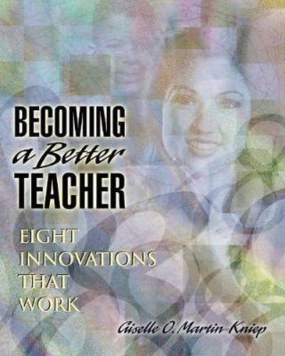 Cover image for Becoming a Better Teacher: Eight Innovations That Work