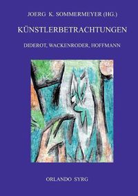 Cover image for Kunstlerbetrachtungen: Diderot, Wackenroder, Hoffmann: Rameaus Neffe, Joseph Berglinger, Johannes Kreisler, Kater Murr