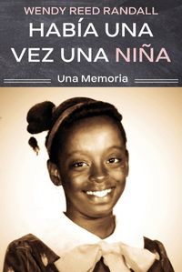 Cover image for Habia Una Vez Una Nina: Una Memoria