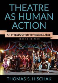 Cover image for Theatre as Human Action: An Introduction to Theatre Arts