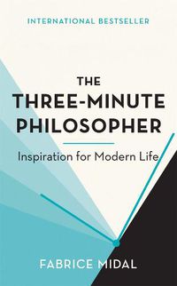 Cover image for The Three-Minute Philosopher: Inspiration for Modern Life