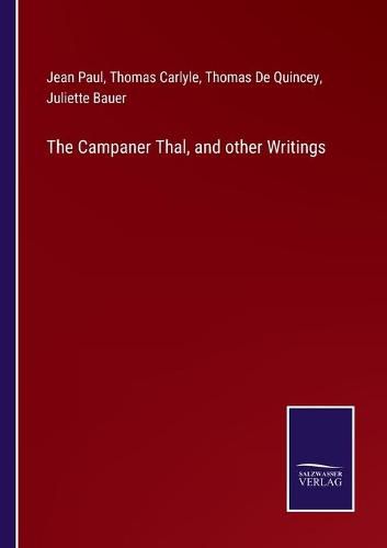 The Campaner Thal, and other Writings