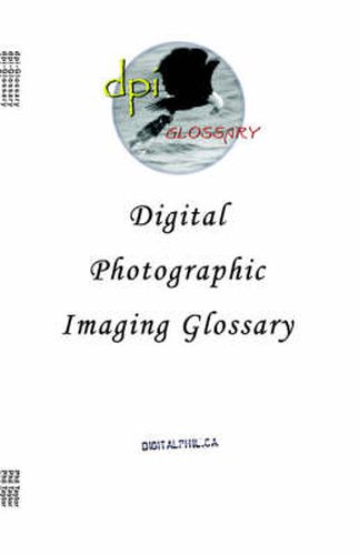 Cover image for Digital Photographic Imaging Glossary