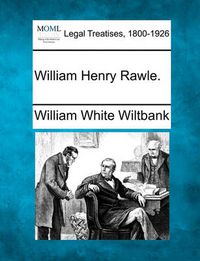 Cover image for William Henry Rawle.