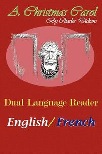 Cover image for A Christmas Carol: Dual Language Reader (English/French)
