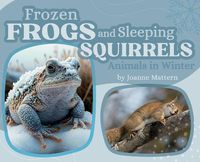 Cover image for Frozen Frogs and Sleeping Squirrels