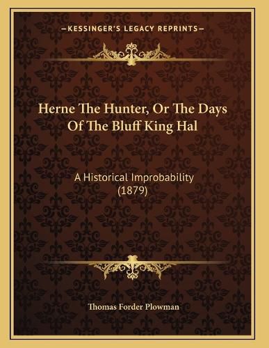 Cover image for Herne the Hunter, or the Days of the Bluff King Hal: A Historical Improbability (1879)