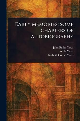 Cover image for Early Memories; Some Chapters of Autobiography