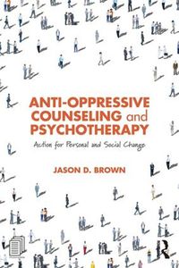 Cover image for Anti-Oppressive Counseling and Psychotherapy: Action for Personal and Social Change