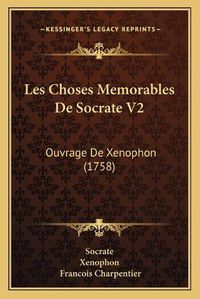 Cover image for Les Choses Memorables de Socrate V2: Ouvrage de Xenophon (1758)