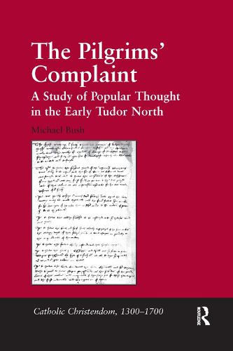 Cover image for The Pilgrims' Complaint: A Study of Popular Thought in the Early Tudor North